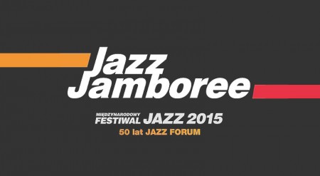 Już w grudniu rozpocznie się Festiwal zorganizowany przez Fundację Jazz Jamboree JAZZ 2015.